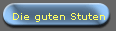 Die guten Stuten